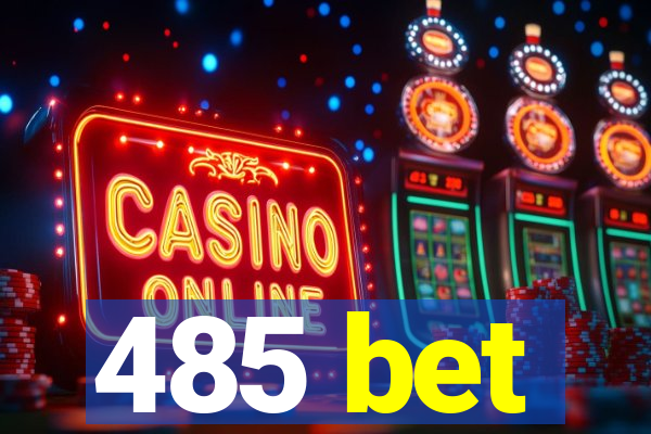 485 bet